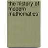 The History Of Modern Mathematics door Eberhard Knobloch