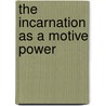 The Incarnation As A Motive Power door William Bright