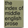 The Index Of Middle English Prose door S.J. Ogilvie-Thomson