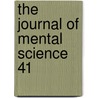 The Journal Of Mental Science  41 door Association Of Medical Insane