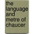 The Language And Metre Of Chaucer