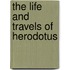 The Life And Travels Of Herodotus
