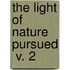 The Light Of Nature Pursued  V. 2