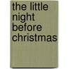 The Little Night Before Christmas by Nina Barbaresi