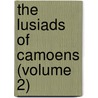 The Lusiads Of Camoens (Volume 2) door Mi Lu