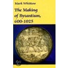 The Making Of Byzantium, 600-1025 door Mark Whittow