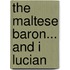 The Maltese Baron... and I Lucian