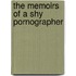 The Memoirs Of A Shy Pornographer