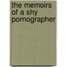 The Memoirs Of A Shy Pornographer by Kenneth Patchen