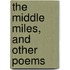 The Middle Miles, And Other Poems
