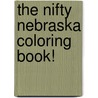 The Nifty Nebraska Coloring Book! door Kathy Zimmer