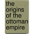 The Origins Of The Ottoman Empire