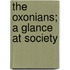 The Oxonians; A Glance At Society