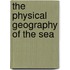 The Physical Geography Of The Sea