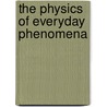 The Physics Of Everyday Phenomena by W. Thomas Griffith