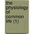 The Physiology Of Common Life (1)