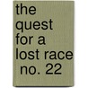 The Quest For A Lost Race  No. 22 door Thomas Edward Pickett