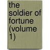 The Soldier Of Fortune (Volume 1) by Henry Curling