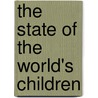 The State of the World's Children door United Nations Children'S. Fund