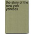 The Story of the New York Yankees