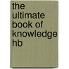 The Ultimate Book Of Knowledge Hb by Authors Various