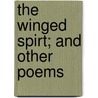 The Winged Spirt; And Other Poems by Marie Tudor Garland