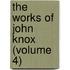 The Works Of John Knox (Volume 4)