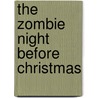 The Zombie Night Before Christmas by H. Parker Kelley