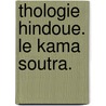 Thologie Hindoue. Le Kama Soutra. by Mallanaga Vatsyayana