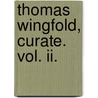 Thomas Wingfold, Curate. Vol. Ii. door George Mac Donald