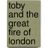 Toby And The Great Fire Of London