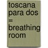 Toscana Para Dos = Breathing Room