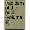 Traditions Of The Hopi (Volume 8) door Henry R. Voth