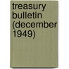 Treasury Bulletin (December 1949) by United States. Dept. of the Treasury