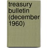 Treasury Bulletin (December 1960) door United States. Treasury