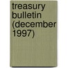 Treasury Bulletin (December 1997) by United States. Treasury