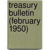 Treasury Bulletin (February 1950) by United States. Dept. of the Treasury