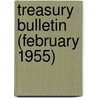 Treasury Bulletin (February 1955) by United States. Treasury