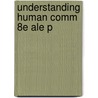 Understanding Human Comm 8e Ale P door Ronald B. Adler