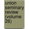 Union Seminary Review (Volume 26) door Union Theological Seminary in Virginia
