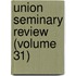 Union Seminary Review (Volume 31)