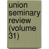 Union Seminary Review (Volume 31) door Union Theological Seminary