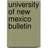 University Of New Mexico Bulletin door University of New Mexico Press