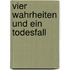 Vier Wahrheiten und ein Todesfall