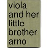 Viola And Her Little Brother Arno by Jacob Abbott
