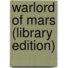 Warlord of Mars (Library Edition) door Edgar Riceburroughs