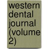 Western Dental Journal (Volume 2) door General Books