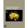 Western Dental Journal (Volume 8) door General Books