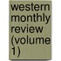 Western Monthly Review (Volume 1)