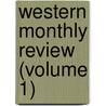 Western Monthly Review (Volume 1) door Timothy Flint